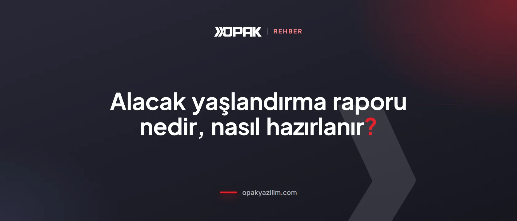 Alacak yaşlandırma raporu nedir, nasıl hazırlanır kapak görseli