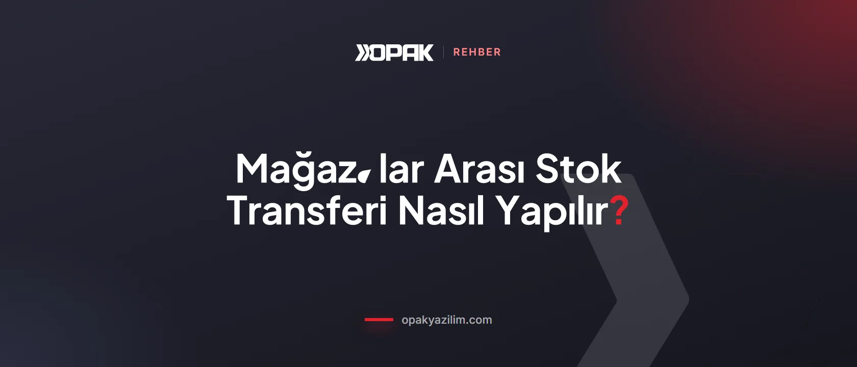 Mağazalar Arası Stok Transferi Nasıl Yapılır kapak görseli